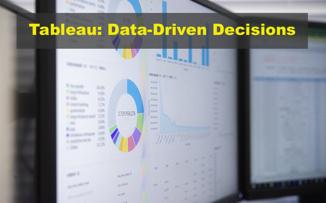 Tableau - Data Driven Decisions