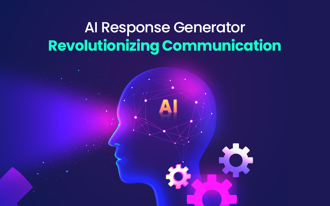 AI Response Generator Revolutionizing Communication