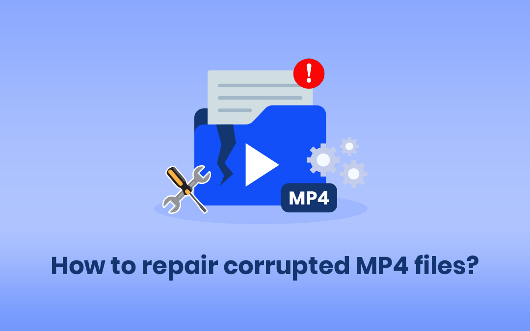 Repair Corrupted MP4 Files