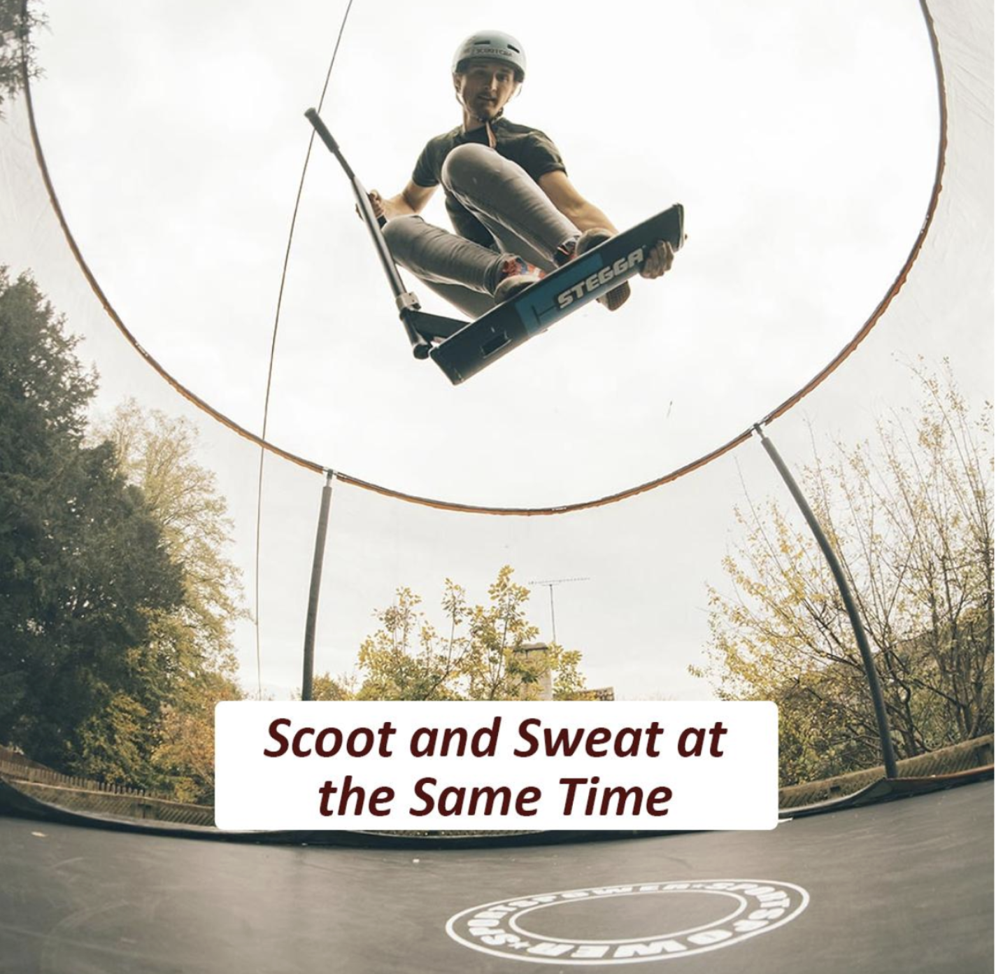 Scoot and Sweat at the Same Time