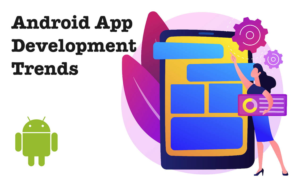 Android App Development Trends