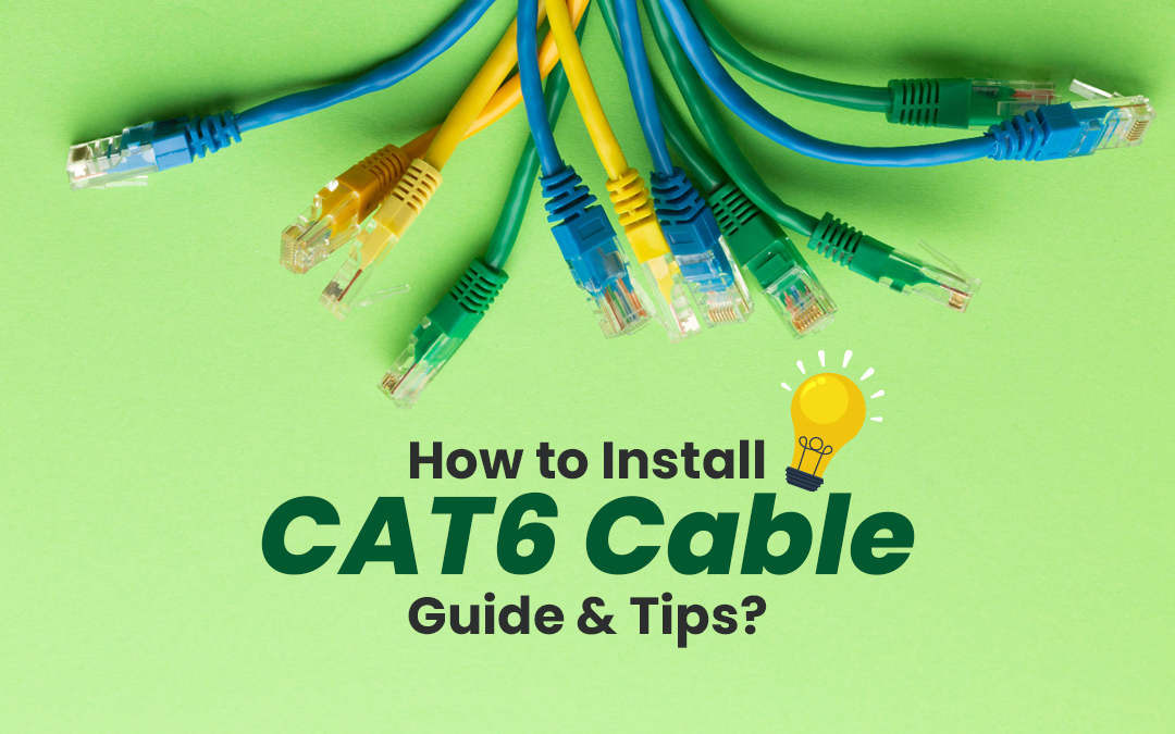 CAT6 Install Guide and Tips