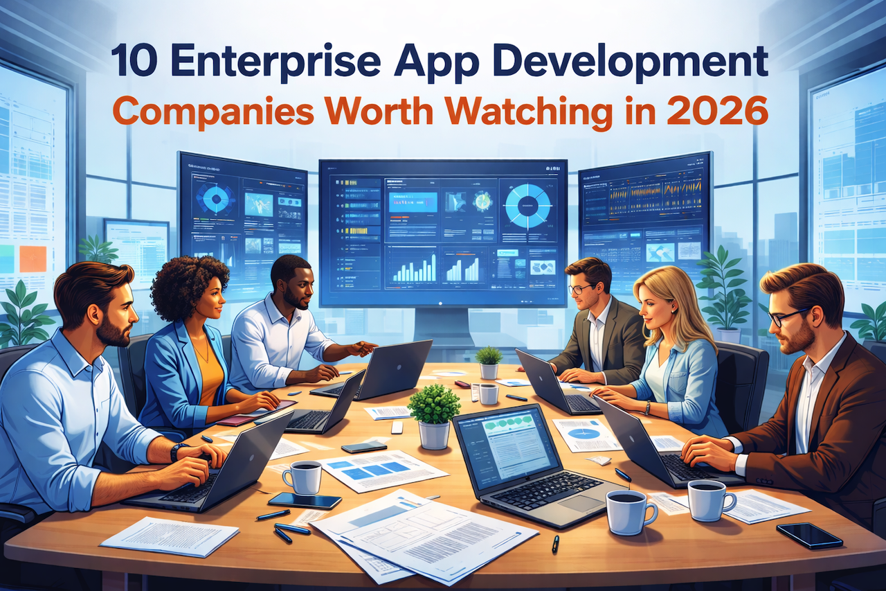 10 Enterprise App Development Companies Worth Watching in 2026