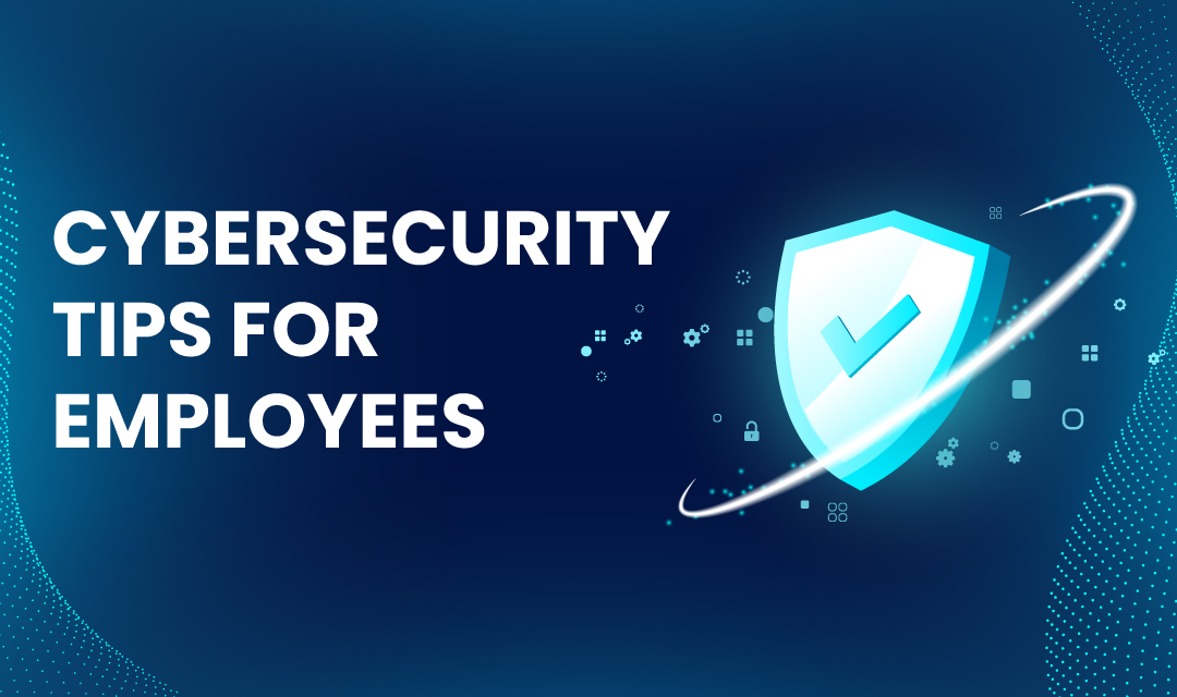 Cybersecurity Tips for Employees