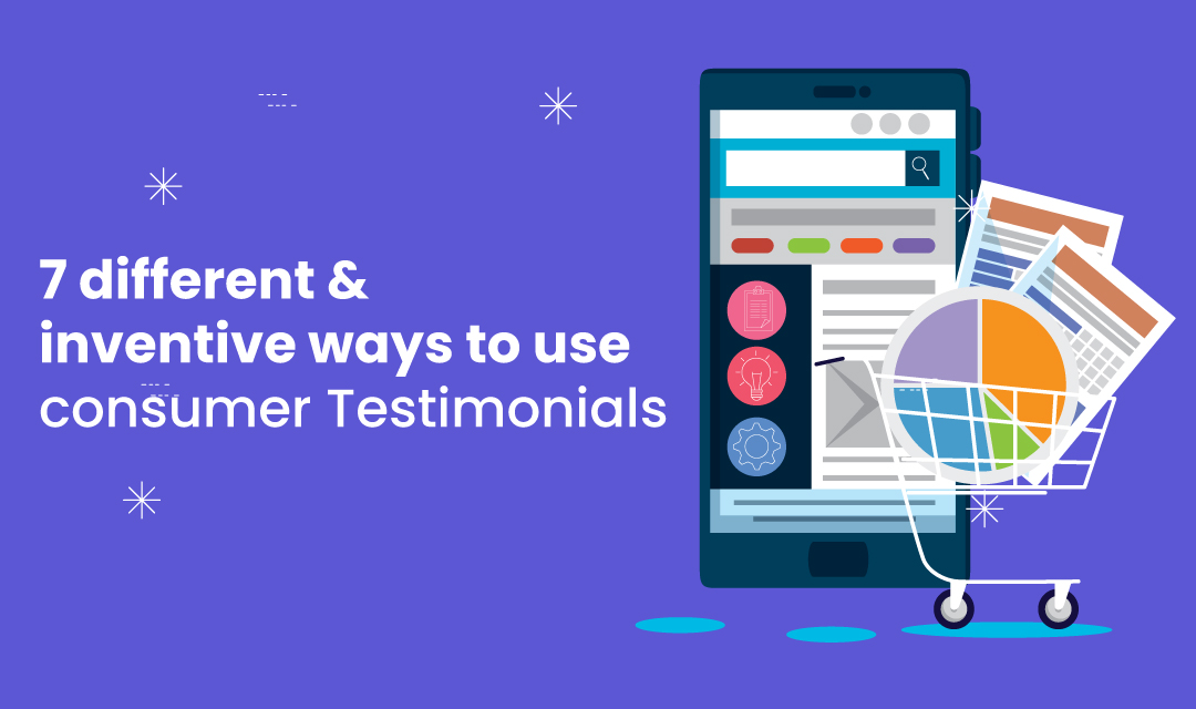 Inventive ways to use Consumer Testimonials