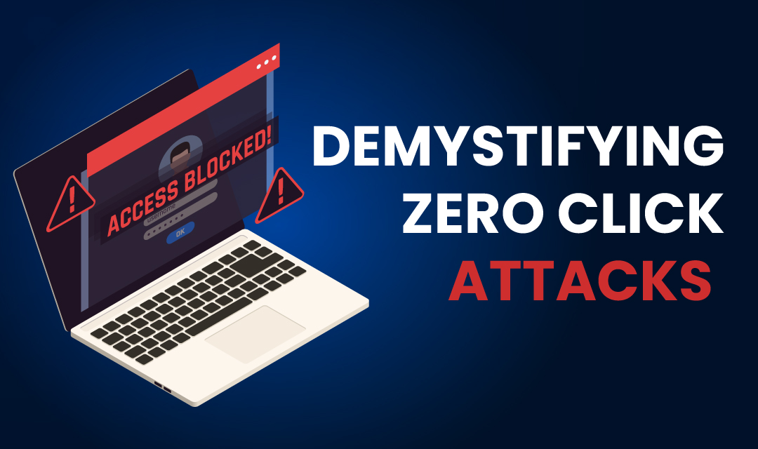 Zero Click Attacks