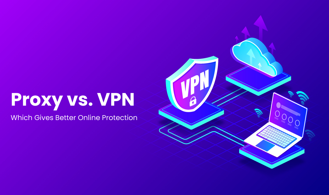 Proxy vs. VPN