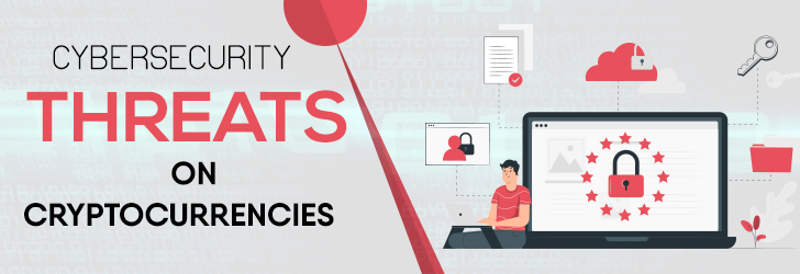 Cybersecurity threats in cryptocurrencies