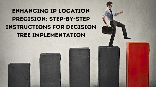 Enhancing IP Location precision with Decision Tree