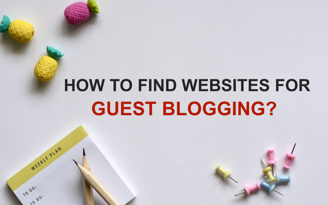 How to find guest blogging websites?