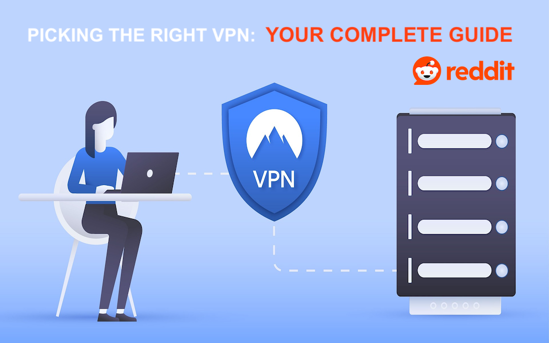 Picking the Right VPN: Your Complete Guide in 2024