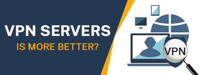 Is more VPN Servers better?