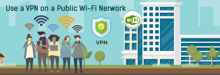 Why Use a VPN on a Public Wi-Fi Network?