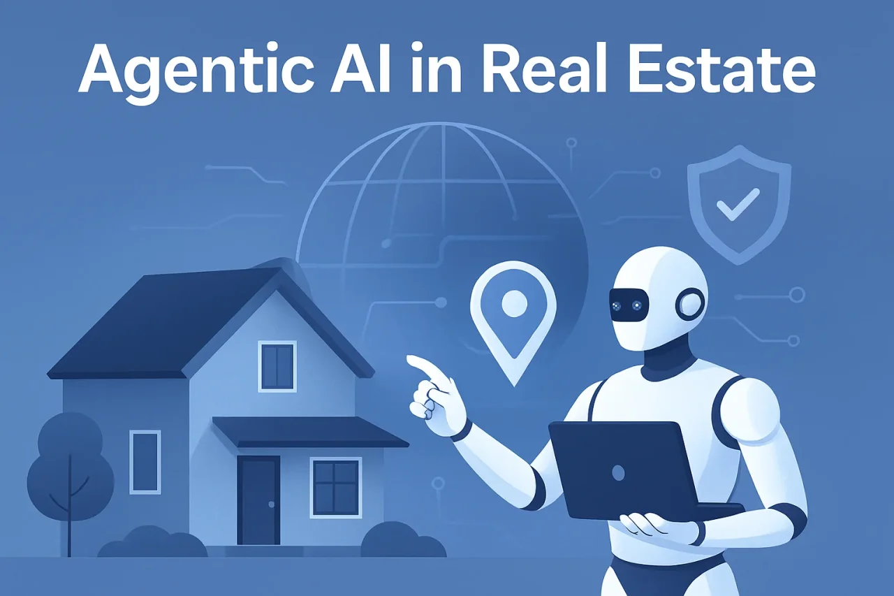 Agentic AI in Real Estate: How Autonomous Agents Are Reshaping Property Search and Management